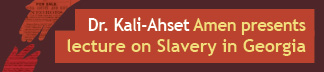 Dr. Kali-Ahset Amen Produces Public Lecture Series on Slavery in Georgia