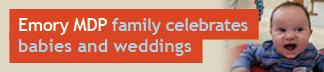 Emory MDP Family Celebrates Babies and Weddings