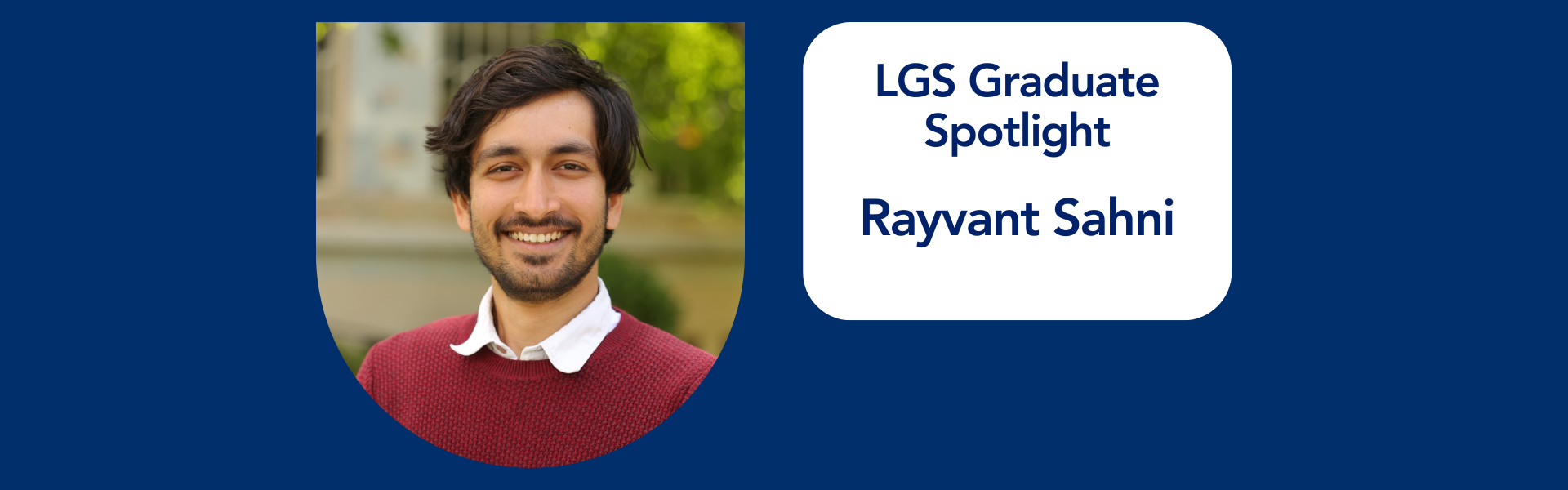 Rayvant Sahni Graduate Spotlight