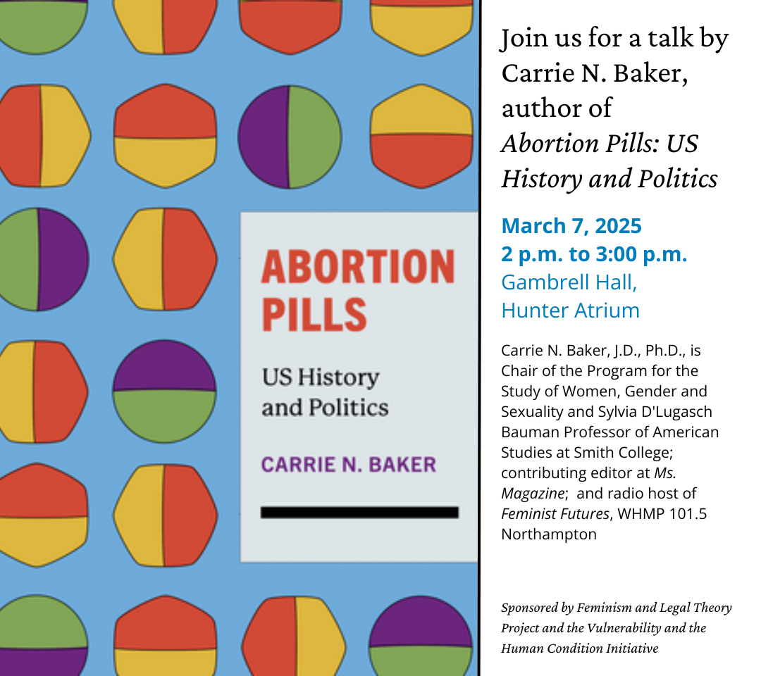 Join us for a talk by Carrie N. Baker, author of Abortion Pills: US History and Politics